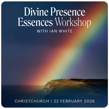 Divine Presence Essences - Christchurch with Ian White - 22nd February, 2026