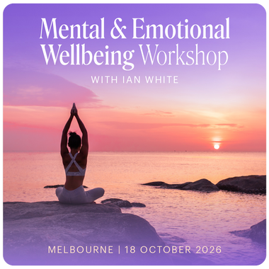 Mental & Emotional Wellbeing - Melbourne with Ian White - 18th October, 2026