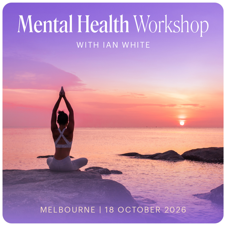 Mental & Emotional Wellbeing - Melbourne with Ian White - 18th October, 2026